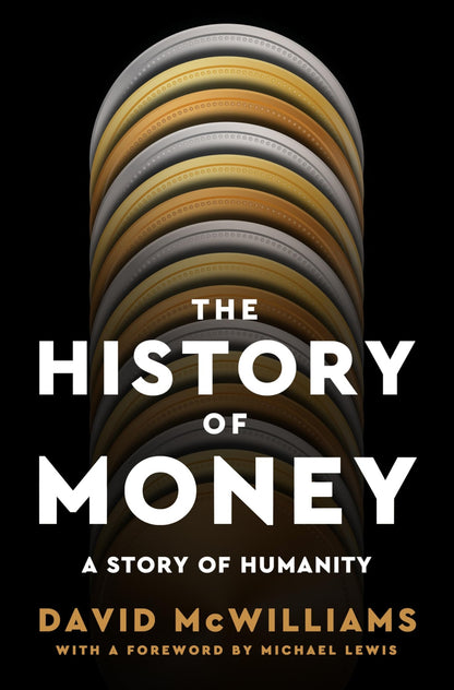 Book cover of The History of Money: A Story of Humanity by McWilliams, David