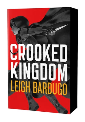 Book cover of Crooked Kingdom: The Dregs Edition: A Sequel to Six of Crows by Bardugo, Leigh