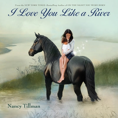 I Love You Like a River by Tillman, Nancy book cover