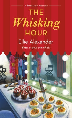 Book cover of The Whisking Hour: A Bakeshop Mystery by Alexander, Ellie