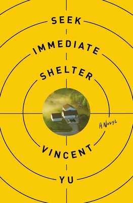 Book cover of Seek Immediate Shelter by Yu, Vincent