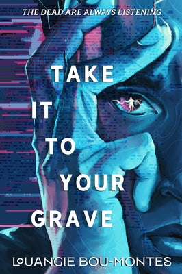 Take It to Your Grave by Bou-Montes, Louangie book cover