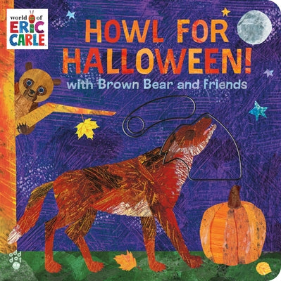 Howl for Halloween! with Brown Bear and Friends: An Interactive Board Book with Peek-A-Boo Sliders for Babies and Toddlers by Carle, Eric book cover