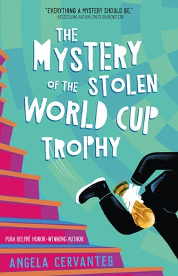 Book cover of The Mystery of the Stolen World Cup Trophy by Cervantes, Angela
