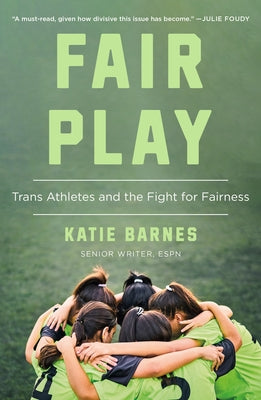 Fair Play: Trans Athletes and the Fight for Fairness by Katie Barnes book cover