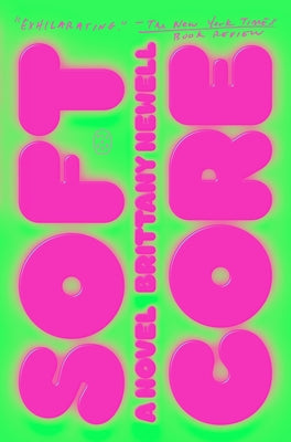 Soft Core by Newell, Brittany book cover
