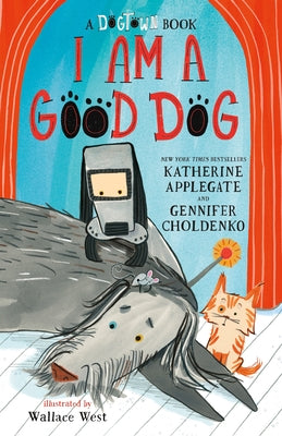 I Am a Good Dog: A Dogtown Book by Applegate, Katherine book cover