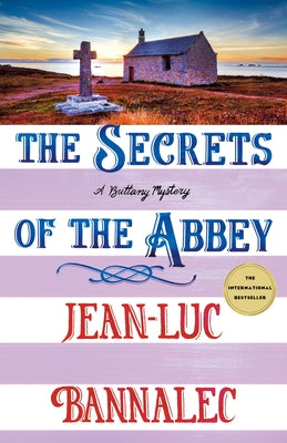 Book cover of The Secrets of the Abbey: A Brittany Mystery by Bannalec, Jean-Luc