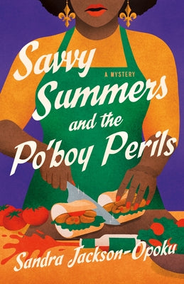 Savvy Summers and the Po'boy Perils: A Mystery by Jackson-Opoku, Sandra book cover