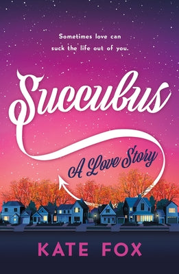 Succubus: A Love Story by Kate Fox book cover