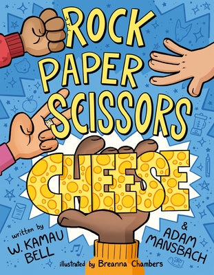 Rock Paper Scissors Cheese by W. Kamau Bell book cover
