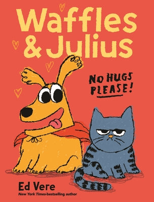 Waffles & Julius: No Hugs Please! by Vere, Ed book cover