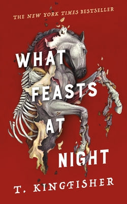Book cover of What Feasts at Night by Kingfisher, T.
