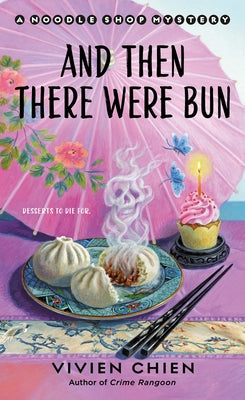 And Then There Were Bun: A Noodle Shop Mystery by Chien, Vivien book cover
