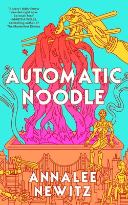 Automatic Noodle by Newitz, Annalee book cover