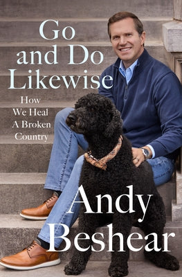 Go and Do Likewise: How We Heal a Broken Country by Beshear, Andy book cover