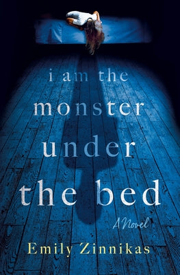 I Am the Monster Under the Bed by Zinnikas, Emily book cover