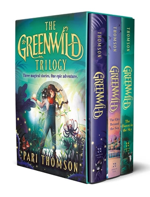 Greenwild Boxed Set: (Greenwild, Greenwild: The City Beyond the Sea, Greenwild: The Forest in the Sky) by Pari Thomson book cover