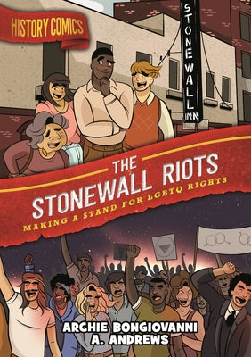 Book cover of History Comics: The Stonewall Riots: Making a Stand for LGBTQ Rights by Bongiovanni, Archie