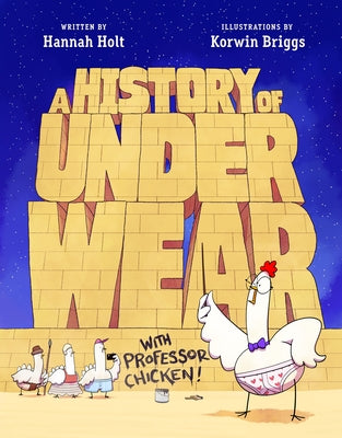 A History of Underwear with Professor Chicken by Hannah Holt book cover