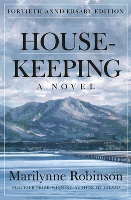 Housekeeping: A Novel (Fortieth Anniversary Edition) by Robinson, Marilynne book cover