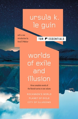 Worlds of Exile and Illusion: Three Complete Novels of the Hainish Series in One Volume--Rocannon's World; Planet of Exile; City of Illusions by Ursula K. Le Guin book cover