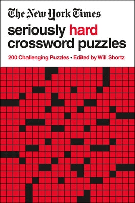 The New York Times Seriously Hard Crossword Puzzles: 200 Challenging Puzzles by New York Times book cover