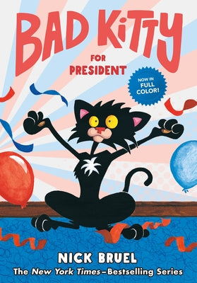 Bad Kitty for President (Full-Color Edition) by Nick Bruel book cover