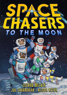 Book cover of Space Chasers: To the Moon by Melvin, Leland