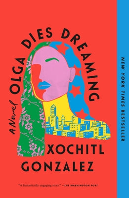 Book cover of Olga Dies Dreaming by Gonzalez, Xochitl