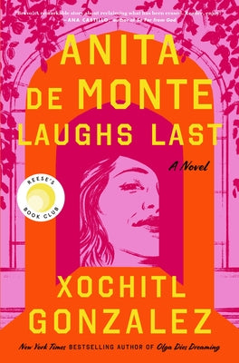 Anita de Monte Laughs Last: Reese's Book Club Pick (a Novel) by Gonzalez, Xochitl book cover
