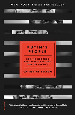 Putin's People: How the KGB Took Back Russia and Then Took on the West by Catherine Belton book cover