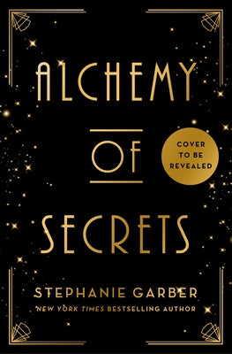 Book cover of Alchemy of Secrets by Garber, Stephanie