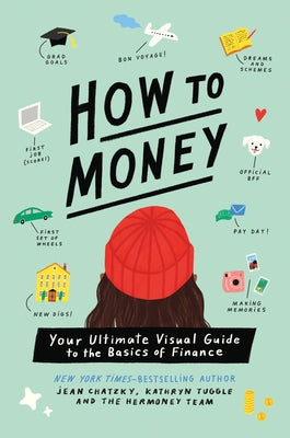 How to Money: Your Ultimate Visual Guide to the Basics of Finance by Chatzky, Jean book cover