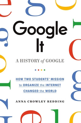 Google It: A History of Google by Anna Crowley Redding book cover