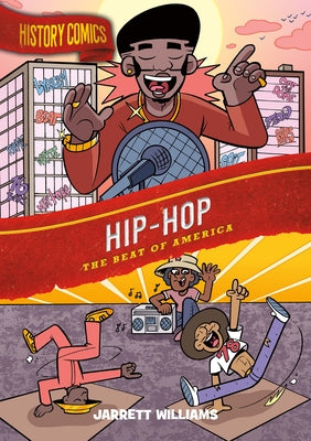 Book cover of History Comics: Hip-Hop: The Beat of America by Williams, Jarrett