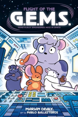 Flight of the G.E.M.S. (Genetically Engineered Mice in Space) by Marian Dealy book cover