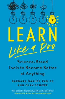 Learn Like a Pro: Science-Based Tools to Become Better at Anything by Barbara Oakley book cover