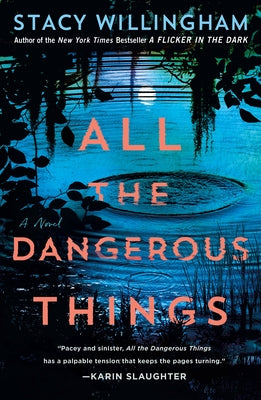 All the Dangerous Things by Stacy Willingham book cover