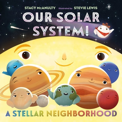 Book cover of Our Solar System! a Stellar Neighborhood by McAnulty, Stacy