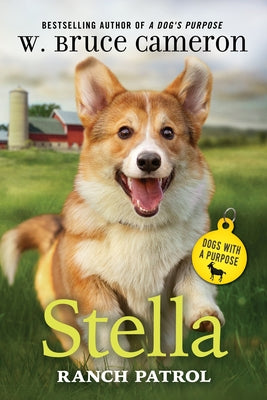 Book cover of Stella: Ranch Patrol: Dogs with a Purpose by Cameron, W. Bruce