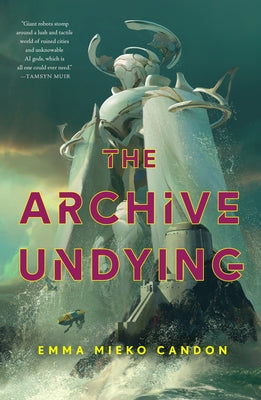 The Archive Undying by Emma Mieko Candon book cover