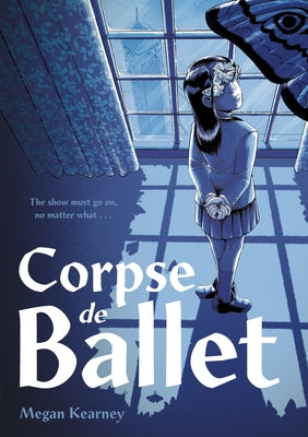 Corpse de Ballet: A Graphic Novel by Kearney, Megan book cover