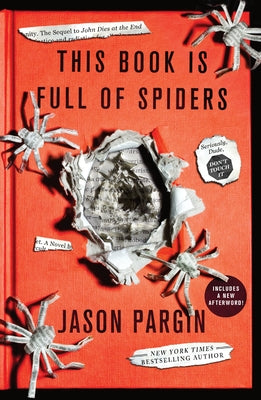 This Book Is Full of Spiders: Seriously, Dude, Don't Touch It by Jason Pargin book cover