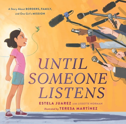 Until Someone Listens: A Story about Borders, Family, and One Girl's Mission by Estela Juarez book cover