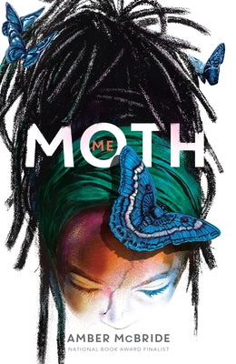 Me (Moth): (National Book Award Finalist) by Amber McBride book cover