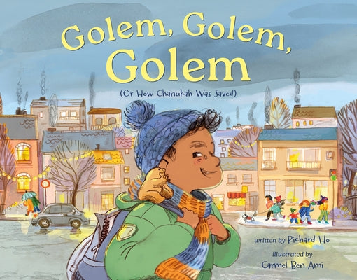Golem, Golem, Golem: (Or How Chanukah Was Saved) by Ho, Richard book cover