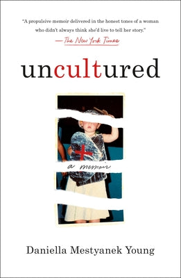 Book cover of Uncultured: A Memoir by Young, Daniella Mestyanek