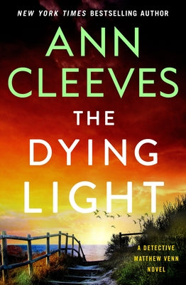 The Dying Light: A Detective Matthew Venn Novel by Ann Cleeves book cover