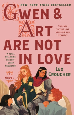 Gwen & Art Are Not in Love: The Camelot Disasters: Book One by Lex Croucher book cover
